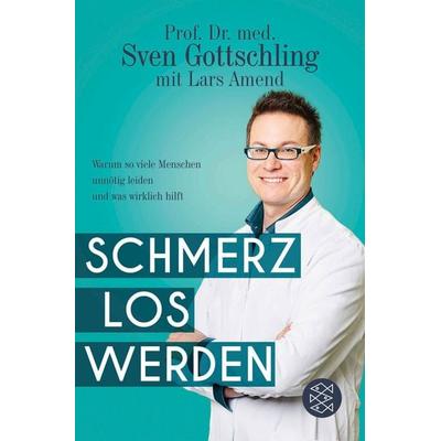 Schmerz Los Werden, Taschenbuch von Lars Amend,Sven Gottschling, Fischer Taschenbuch Verlag, 978-3-596-29923-2