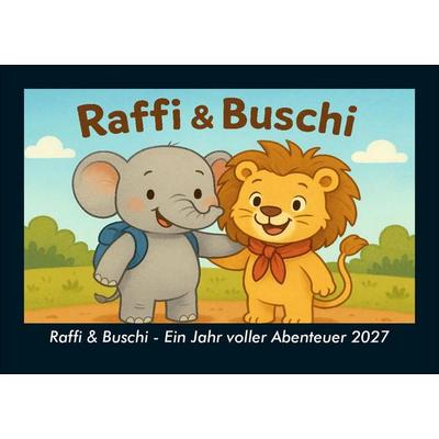 Raffi & Buschi - Ein Jahr voller Abenteuer 2027 Fotokalender DIN A5