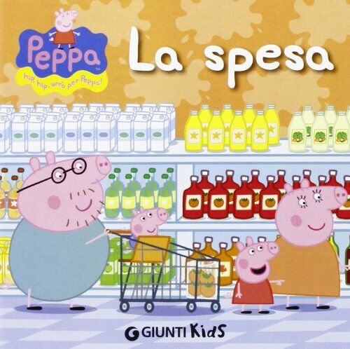 Silvia D'Achille - La spesa. Peppa Pig. Hip hip urrà per Peppa! - Preis vom 11.10.2026 15:43:13 h