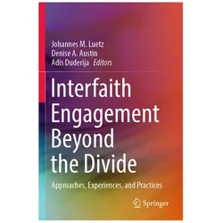 Interfaith Engagement Beyond the Divide, Fachbücher von Adis Duderija, Johannes M. Luetz, Denise, A Austin
