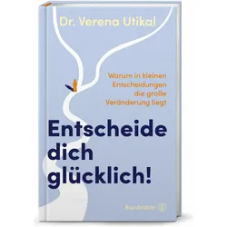 Entscheidedichglücklich!, Sachbücher von Verena Utikal
