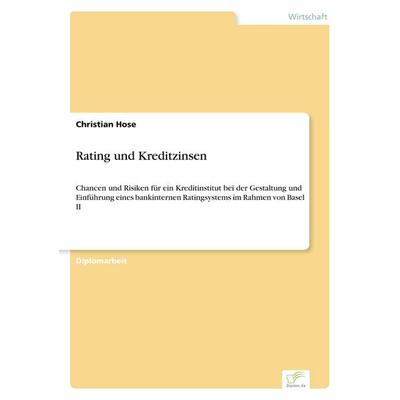 Rating und Kreditzinsen, Taschenbuch von Christian Hose, GRIN, 978-3-8386-4818-7