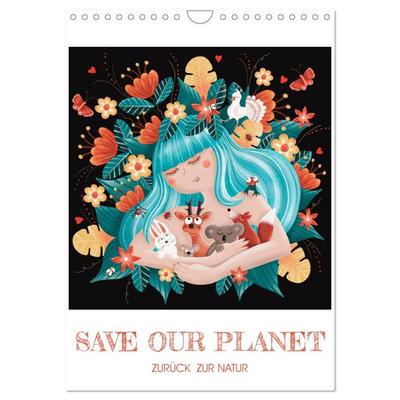 SAVE OUR PLANET - Zurück zur Natur (Wandkalender 2026 DIN A4 hoch), CALVENDO Monatskalender