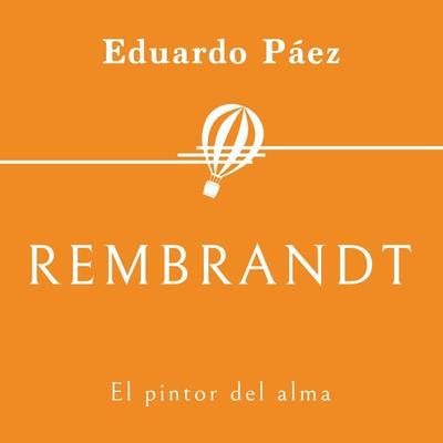 Rembrandt. El pintor del alma - Eduardo Páez, Audio, 9789179731984