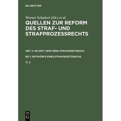 Quellen zur Reform des Straf- und Strafprozeßrechts. NS-Zeit (1933-1939)... / Quellen zur Reform des Straf- und Strafprozeßrechts. Abt. II: NS-Zeit