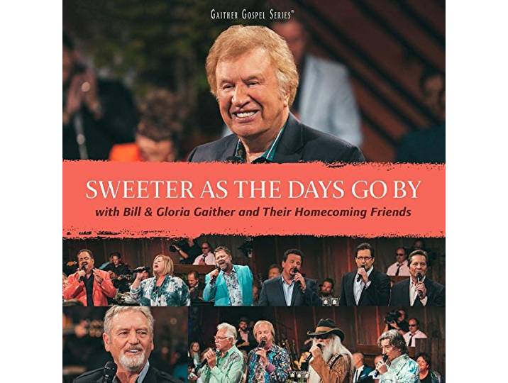 Bill & Gloria Gaither - Sweeter As The Days Go By