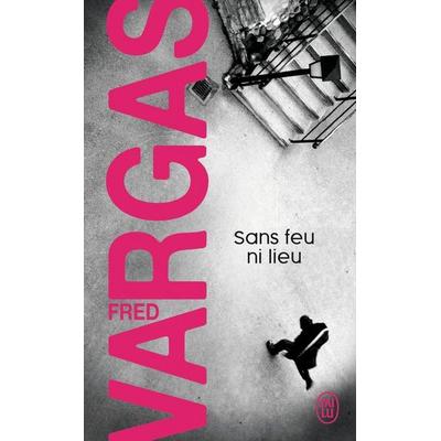 Sans feu ni lieu, Taschenbuch von Fred Vargas, J'ai Lu