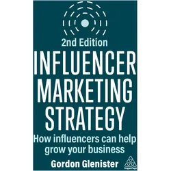 Influencer Marketing Strategy, Fachbücher von Gordon Glenister