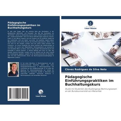 Pädagogische Einführungspraktiken im Buchhaltungskurs, Taschenbuch von Cloves Rodrigues da Silva Neto, Verlag Unser Wissen, 978-620-8-16422-5
