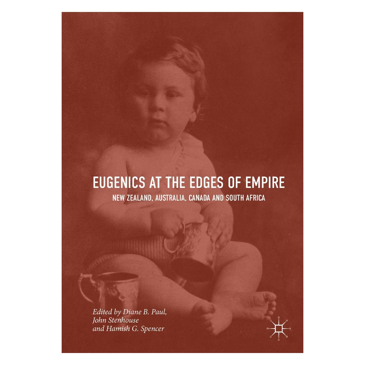 Springer Eugenics at the Edges of Empire (Englisch, Hardcover, Diane B. Paul, Hamish Spencer, John Stenhouse) (9783319646855)