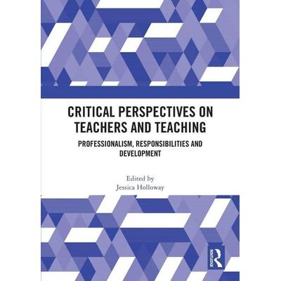 Critical Perspectives on Teachers and Teaching, Taschenbuch von Jessica (Australian Catholic University, Holloway, Taylor & Francis, 978-1-03-269323-1