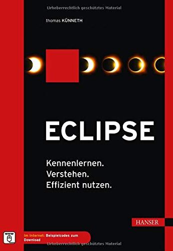 Thomas Künneth - Eclipse: Kennenlernen. Verstehen. Effizient nutzen. - Preis vom 09.10.2026 07:28:09 h