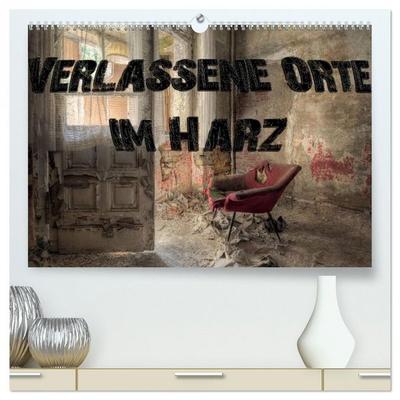 Verlassene Orte im Harz (hochwertiger Premium Wandkalender 2026 DIN A2 quer), Kunstdruck in Hochglanz