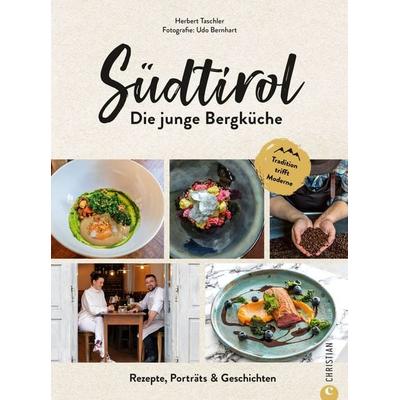 Südtirol: Die junge Bergküche, Gebundene Ausgabe von Herbert Taschler, Christian, 978-3-95961-553-2