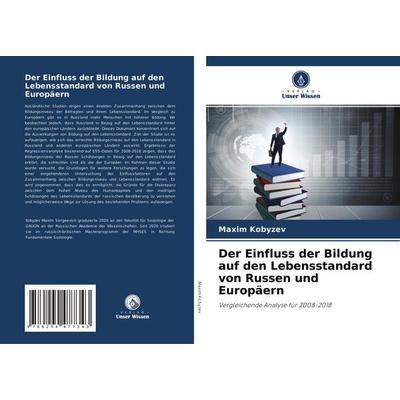Der Einfluss der Bildung auf den Lebensstandard von Russen und Europäern, Taschenbuch von Maxim Kobyzev, Verlag Unser Wissen, 978-620-4-47734-3