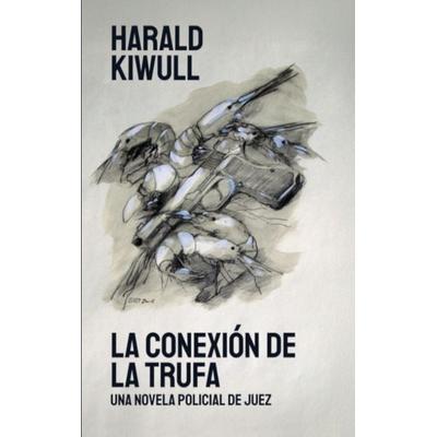 La conexión de la trufa, Taschenbuch von Harald Kiwull, BoD – Books on Demand – Spanien, 978-84-13-73880-2