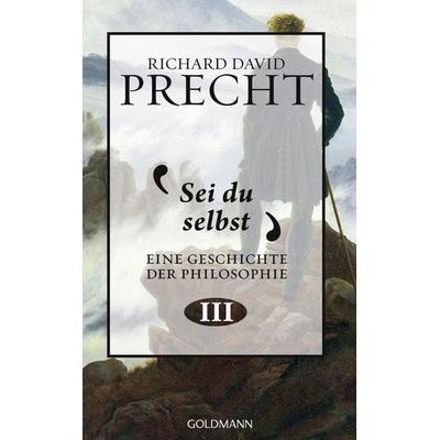 Sei du selbst, Gebundene Ausgabe von Richard David Precht, Goldmann, 978-3-442-31402-7