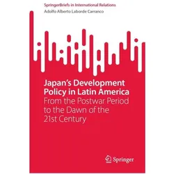 Japan's Development Policy in Latin America, Fachbücher von Adolfo Alberto Laborde Carranco