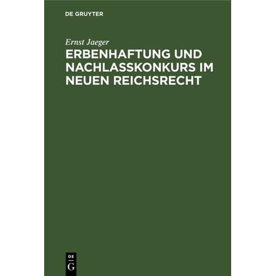 Erbenhaftung und Nachlaßkonkurs im neuen Reichsrecht, Gebundene Ausgabe von Ernst Jaeger, De Gruyter, 978-3-11-240499-7
