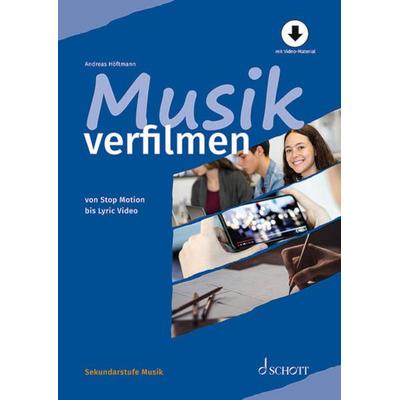 Musik verfilmen, Taschenbuch von Andreas Höftmann, Schott Music, 978-3-7957-2693-5