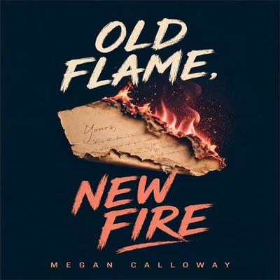Old Flame, New Fire - Megan Calloway, Audio, 4071498605288