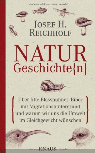 Reichholf, Josef H. - Naturgeschichte(n): Über fitte Blesshühner, Biber mit Migrationshintergrund und warum wir uns die Umwelt im Gleichgewicht wünschen - Preis vom 30.09.2026 22:30:23 h