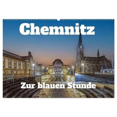 Chemnitz zur blauen Stunde (Wandkalender 2027 DIN A2 quer), CALVENDO Monatskalender