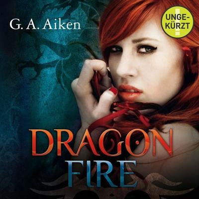 Dragon Fire (Dragon 4) - G. A. Aiken, Audio, 9783844905236