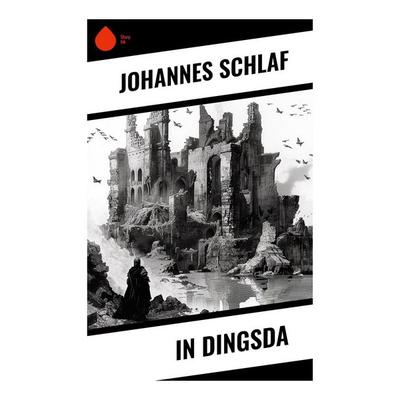 In Dingsda, Taschenbuch von Johannes Schlaf, Sharp Ink, 978-80-283-5461-9