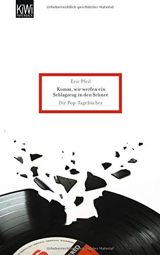 Eric Pfeil - Komm, wir werfen ein Schlagzeug in den Schnee: Die Pop-Tagebücher - Preis vom 13.10.2026 19:28:25 h