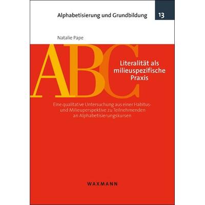 Literalität als milieuspezifische Praxis, Taschenbuch von Natalie Pape, Waxmann Verlag GmbH, 978-3-8309-3768-5