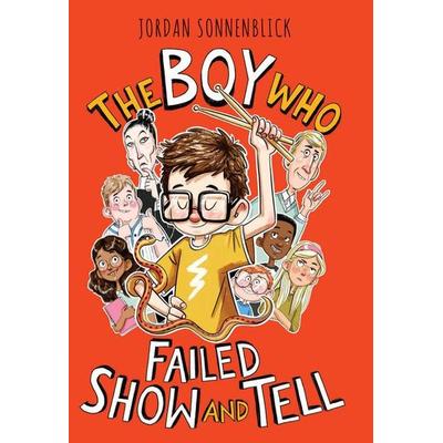 The Boy Who Failed Show and Tell, Gebundene Ausgabe von Jordan Sonnenblick, Scholastic, 978-1-338-64723-5