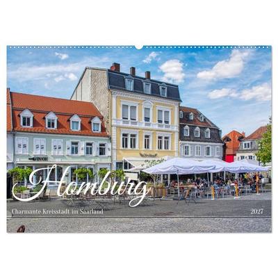 Homburg - Charmante Kreisstadt im Saarland (Wandkalender 2027 DIN A2 quer), CALVENDO Monatskalender