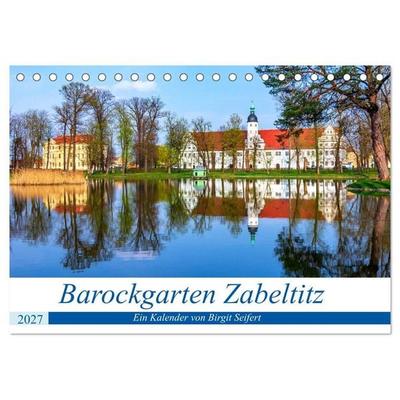 Barockgarten Zabeltitz (Tischkalender 2027 DIN A5 quer), CALVENDO Monatskalender