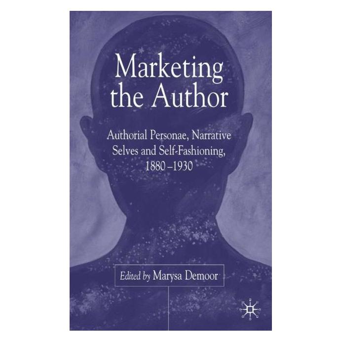 Palgrave Macmillan Uk Marketing the Author (Englisch, Hardcover, Marysa Demoor) (63381867)