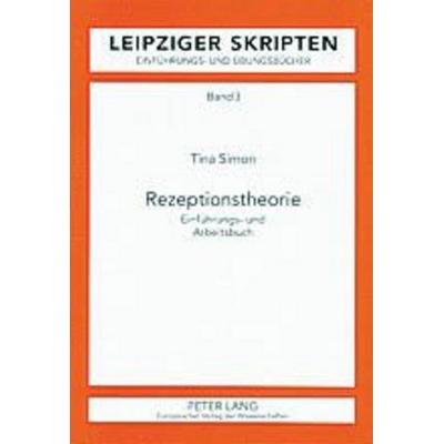 Rezeptionstheorie, Taschenbuch von Tina Simon, Peter Lang GmbH, Internationaler Verlag der Wissenschaften, 978-3-631-39239-3