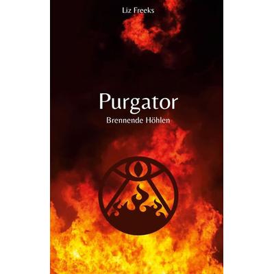 Purgator, Taschenbuch von Liz Freeks, BoD – Books on Demand, 978-3-8192-9616-1
