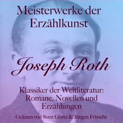 Joseph Roth: Meisterwerke der Erzählkunst - Joseph Roth, Audio, 9783754522448