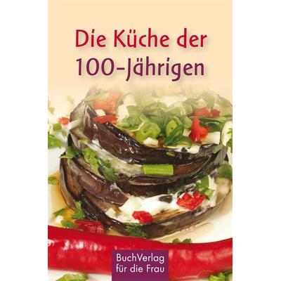 Die Küche der 100-Jährigen, Gebundene Ausgabe von Violetta Rudat, Buchverlag Leipzig, 978-3-89798-495-0
