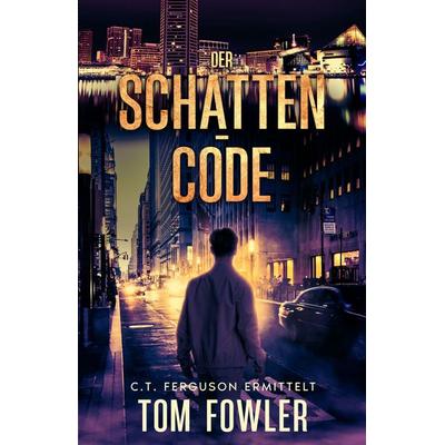 Der Schatten-Code, Taschenbuch von Tom Fowler, Cowper Publishing, 978-3-912281-68-2