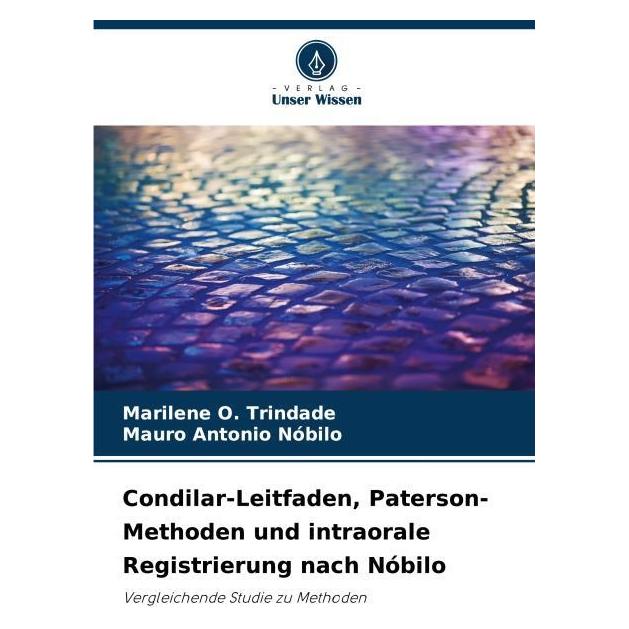 Umbreit Condilar-Leitfaden, Paterson-Methoden und intraorale Registrierung nach Nbilo (Deutsch, Softcover, Marilene O Trindade, Mauro Antonio Nbilo) (69129263)