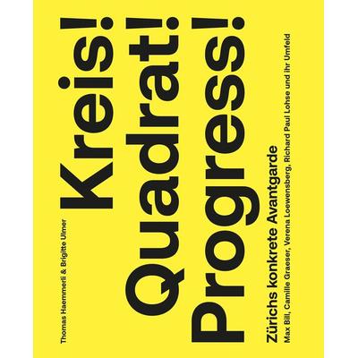 Kreis! Quadrat! Progress!, Taschenbuch von , Scheidegger & Spiess, 978-3-03942-163-3