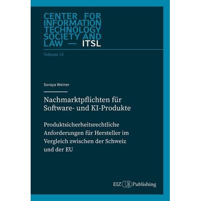 Nachmarktpflichten für Software- und KI-Produkte, Gebundene Ausgabe von Soraya Weiner, EIZ Publishing, 978-3-03994-073-8