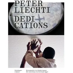 Peter Liechti - Dedications, Fachbücher von Christoph Egger, Jolanda Gsponer, Peter Liechti