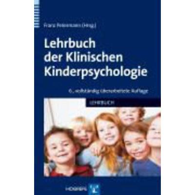 Lehrbuch der Klinischen Kinderpsychologie, Gebundene Ausgabe von Franz Petermann, Hogrefe, 978-3-8017-2157-2