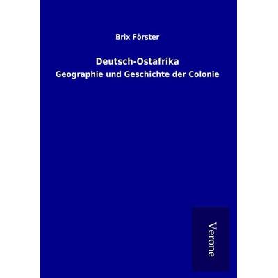 Deutsch-Ostafrika, Gebundene Ausgabe von Brix Förster, BoD - Books on Demand