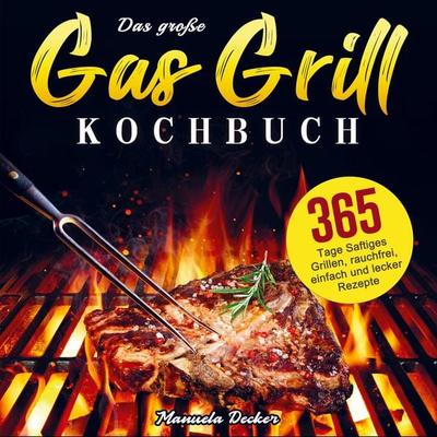Das große Gas Grill Kochbuch, Taschenbuch von Manuela Decker, Bookmundo Direct, 978-94-036-5999-2