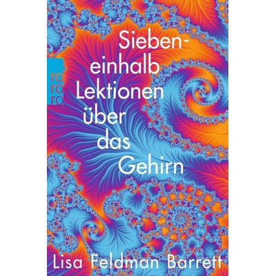 Siebeneinhalb Lektionen über das Gehirn, Taschenbuch von Lisa Feldman Barrett, Rowohlt Taschenbuch, 978-3-499-01104-7
