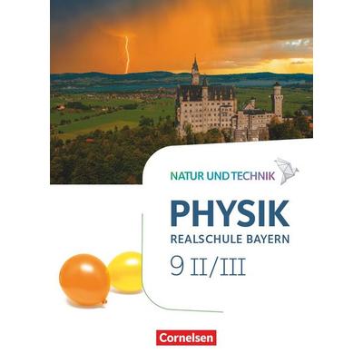 Natur und Technik - Physik Neubearbeitung - Realschule Bayern - Band 9: Wahlpflichtfächergruppe II-III, Gebundene Ausgabe von Christian Hörter,Peter