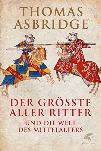 Thomas Asbridge - Der größte aller Ritter: und die Welt des Mittelalters - Preis vom 10.10.2026 11:48:34 h